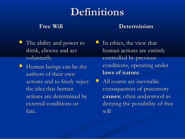 freewill vs determination essay Determinism vs free will essay i will also provide examples when possible, or needed determinism vs free will socrates: what is the definition of determinism. freewill vs determination essay Determinism vs free will essay i will also provide examples when possible, or needed determinism vs free will socrates: what is the definition of determinism.