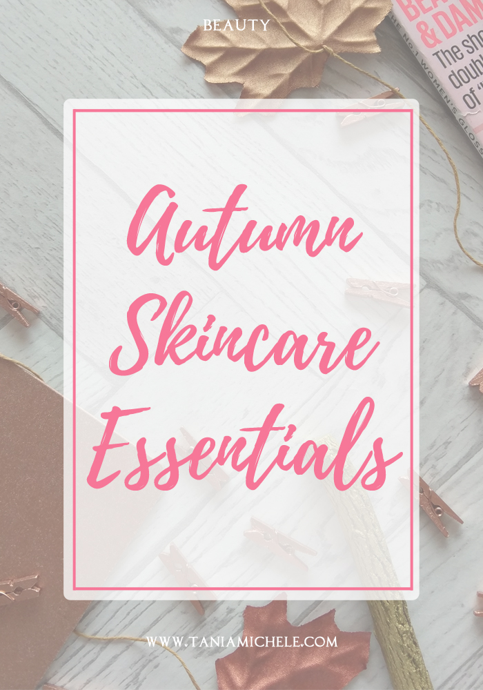 Tania Michele Autumn Skincare Essentials*