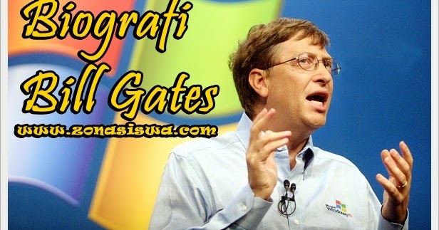 Biografi Tokoh Dunia : Bill Gates