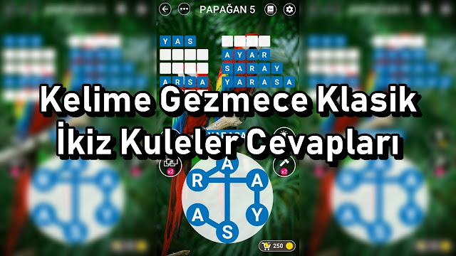 Kelime Gezmece Klasik ikiz Kuleler Cevaplari Kelime Gezmece Klasik ikiz Kuleler Cevaplar