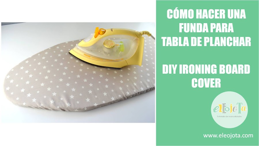 funda tabla planchar ironing board cover tutorial