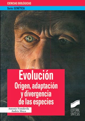 "Evolución. Origen, adaptación y divergencia de las especies" - A. Fontdevila, A. Moya. "Evolución. Origen, adaptación y divergencia de las especies" - A. Fontdevila, A. Moya.