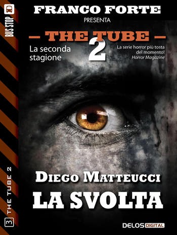 The Tube 2 #3 - La svolta (Diego Matteucci)