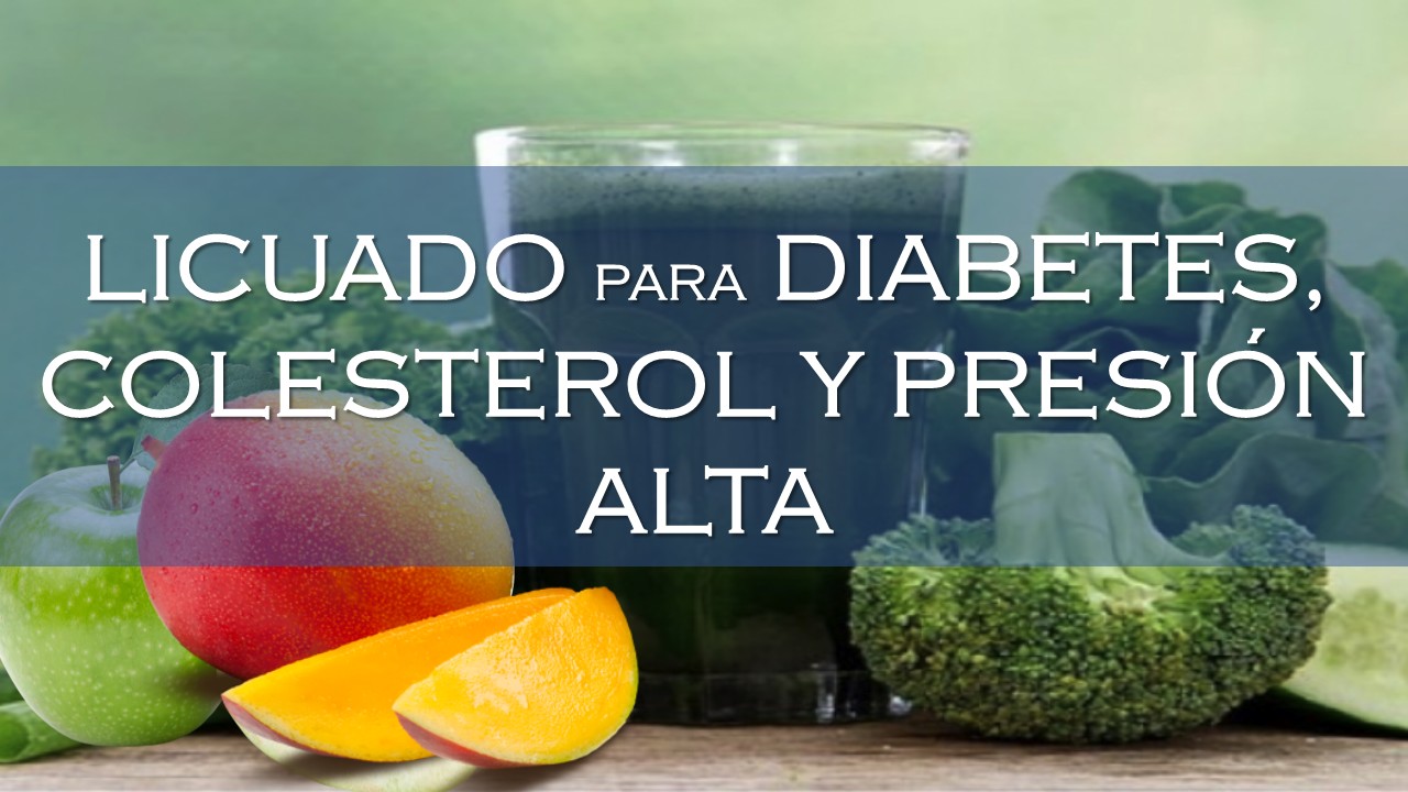 LICUADO PARA DIABETES, COLESTEROL Y PRESION ALTA - jhonlando LICUADO PARA DIABETES, COLESTEROL Y PRESION ALTA - jhonlando