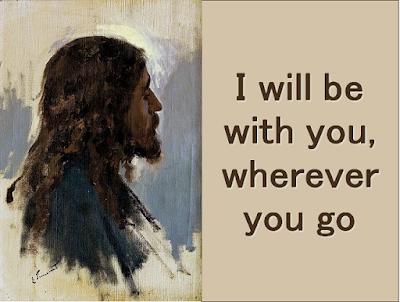 picture of Jesus who will be with us.   His message:   Chorus:  I will be with you wherever you go. Go now throughout the world! I will be with you in all that you say. Go now and spread my word!    1  Come, walk with me on stormy waters. Why fear? Reach out, and I’ll be there.   2  And you, my friend, will you now leave me, Or do you know me as your Lord?  3Your life will be transformed with power By living truly in my name.  4  And if you say: ‘Yes, Lord I love you,” Then feed my lambs and feed my sheep