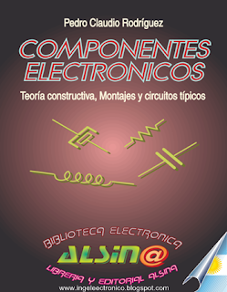 Componentes electrónicos, teoría constructiva, montajes y circuitos típicos - Pedro Claudio Rodriguez 