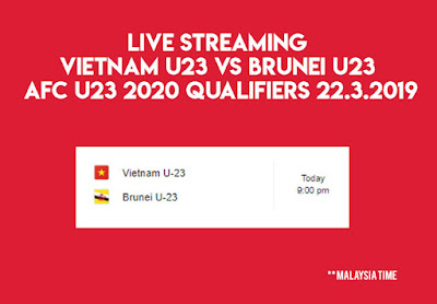 Live Streaming Vietnam u23 vs Brunei u23 AFC U23 2020 Qualifiers 22.3.2019 Live Streaming Vietnam u23 vs Brunei u23 AFC U23 2020 Qualifiers 22.3.2019