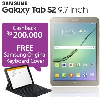 Samsung Galaxy Tab S2 9.7 inch promo cashback Rp 200 ribu dan bonus Samsung Original Keyboard Cover Samsung Galaxy Tab S2 9.7 inch promo cashback Rp 200 ribu dan bonus Samsung Original Keyboard Cover