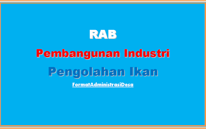 Contoh RAB Pembangunan Industri Pengolahan Ikan Tahun 2020