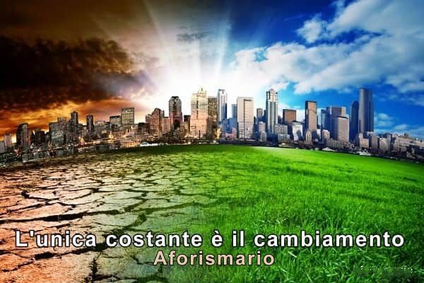Aforismario®: cambiamento frasi e citazioni sul cambiare vita Idee per cambiare vita