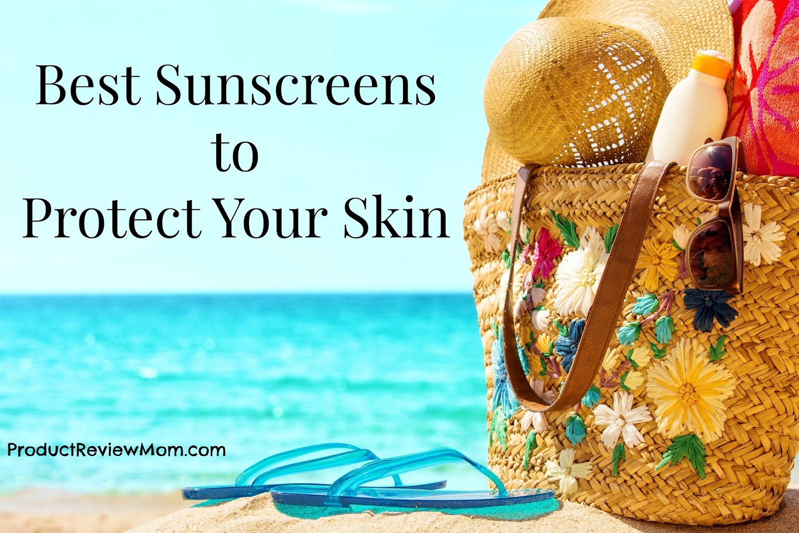 Best Sunscreens to Protect Your Skin