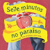 [Resenha Nacional] Sete Minutos no Paraíso - Rafaella Vieira