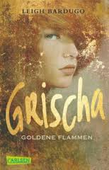 http://www.amazon.de/Grischa-Band-1-Goldene-Flammen/dp/3551313261/ref=sr_1_1?ie=UTF8&qid=1403796040&sr=8-1&keywords=grischa+goldene+flammen+taschenbuch
