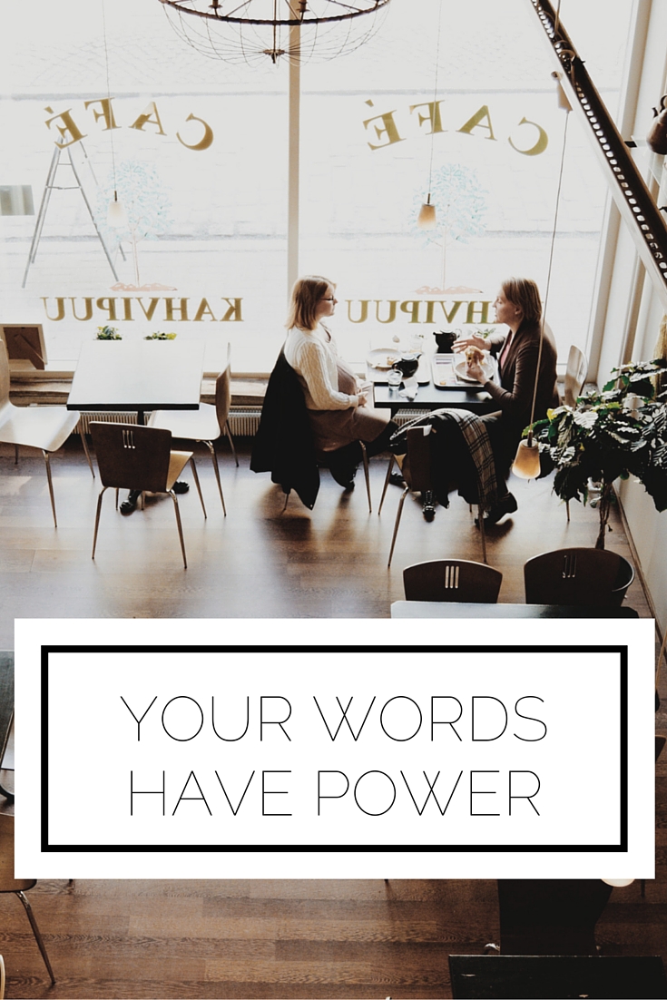 Click to read now or pin to save for later! Some quick thoughts on the power of your words and how to make sure you're using them for good