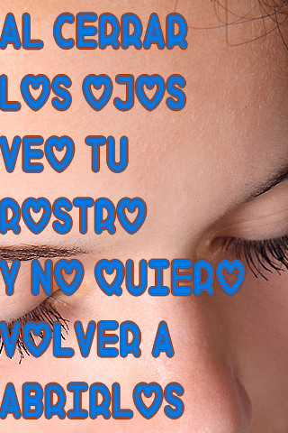 Al cerrar los ojos veo tu rostro y no quiero volver a abrirlos Al cerrar los ojos veo tu rostro y no quiero volver a abrirlos