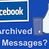 How Do I Find Archived Messages On Facebook