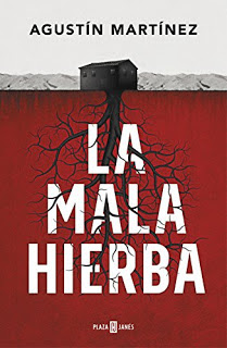 Reseña: La mala hierba de Agustín Martínez (Plaza & Janes, mayo 2017)