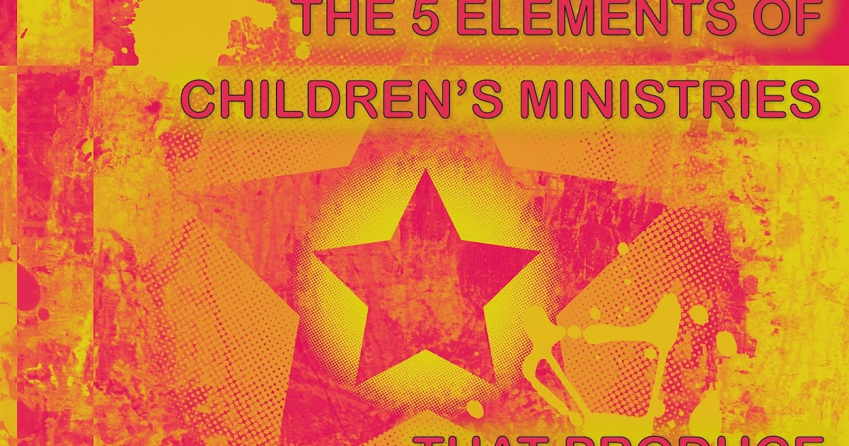 The 5 Elements of Children's Ministries That Produce Great Volunteer