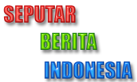 SEPUTAR BERITA INDONESIA