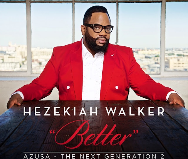 Hezekiah Walker – Better lyrics and download