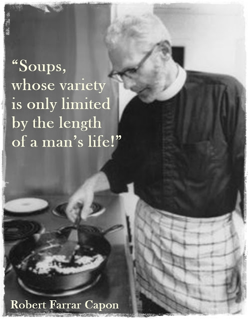 Robert Farrar Capon's homemade soup quote