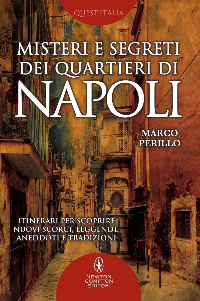 Creature Della Notte Blog Recepensieri Misteri e segreti dei quartieri di Napoli Marco Perillo