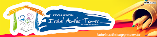Blog da Escola Isabel Aurélia Tôrres