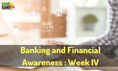 Banking and Financial Awareness November 2018: Week IV