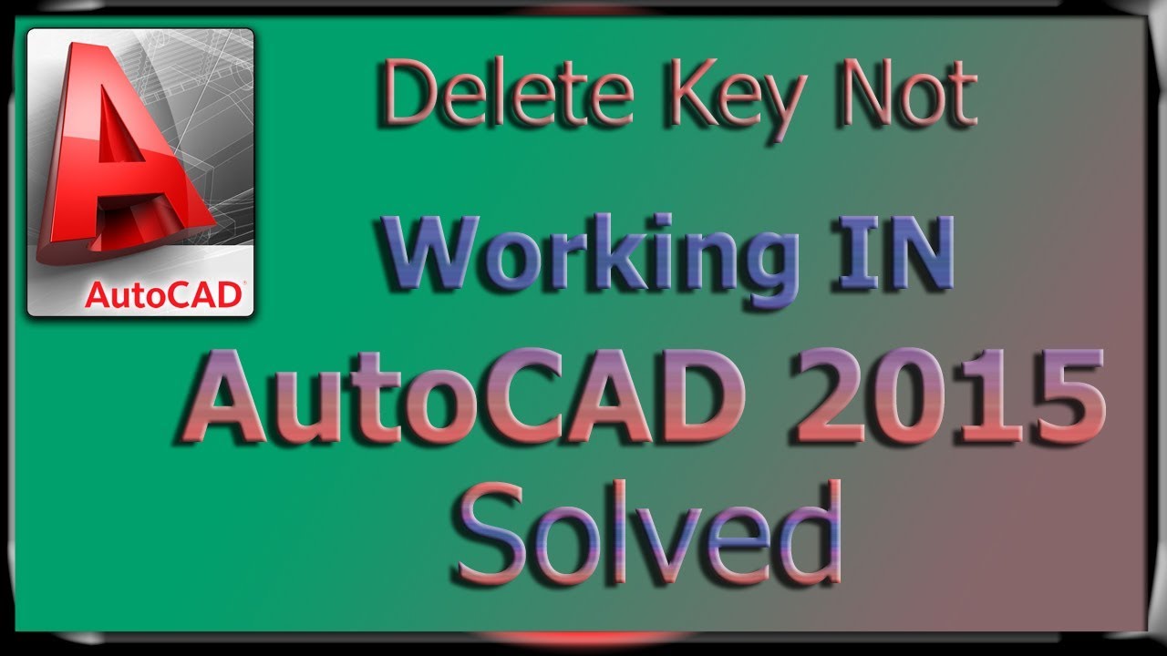 Delete key not working in autocad 2015 solved Padhyar Academy
