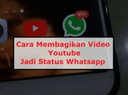 Cara Membagikan Video Youtube jadi Status Whatsapp