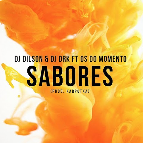Dj Dilson & Dj DrKapa Feat. Os do Momento - Sabores