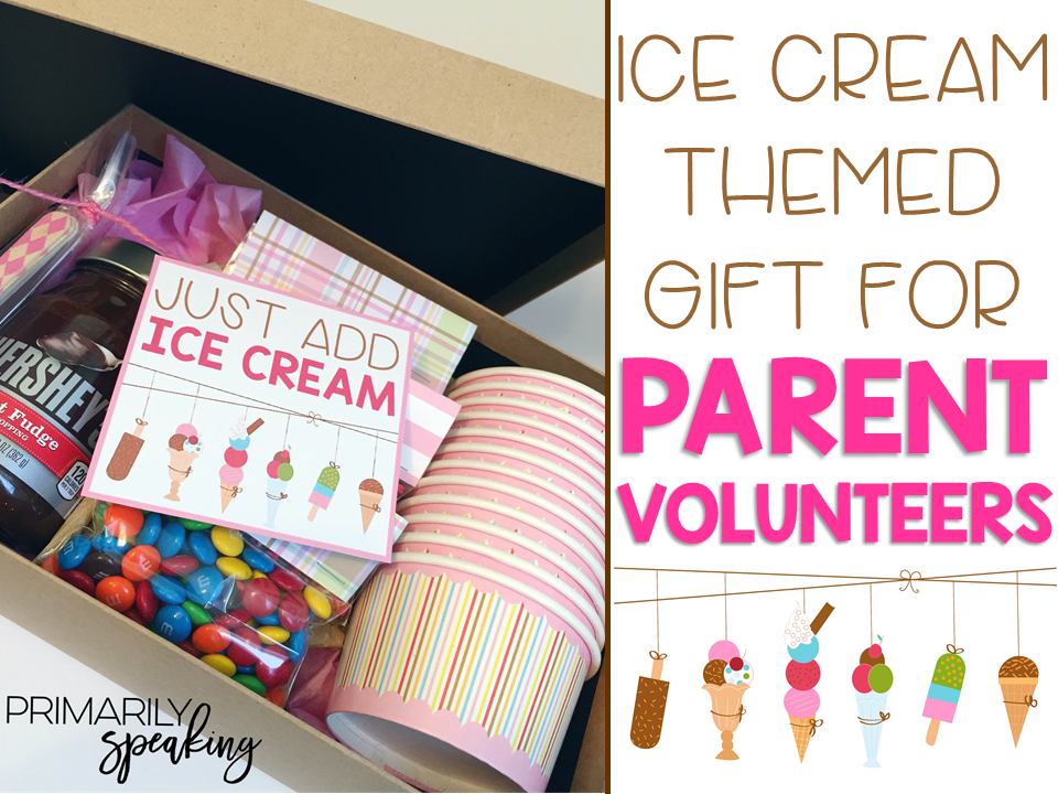 Ice Cream Themed Parent Volunteer Gift Primarily Speaking