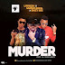 MUSIC: WorryDemGang ft. Utfresh, Emzy Bee & Sammy Boss - Murder (Mix'd Shadow) | @iam_utfresh
