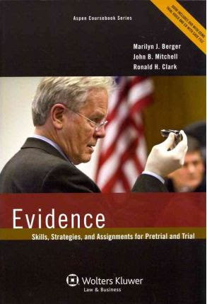 Evidence: Skills, Strategies, and Assignments for Pretrial and Trial