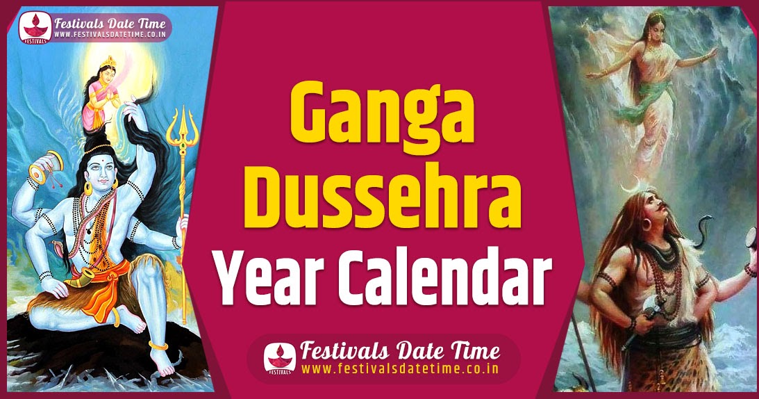 Ganga Dussehra Year Calendar Ganga Dussehra Pooja Schedule Festivals Date Time