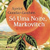 Gradiva | "Só uma Noite, Markovitch" de Ayelet Gundar-Goshen