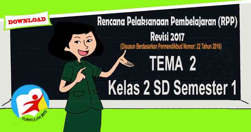 RPP Tematik Kelas 2 SD Tema 2 Kurikulum 2013 Revisi 2017
