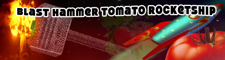 Blast Hammer Tomato Rocketship