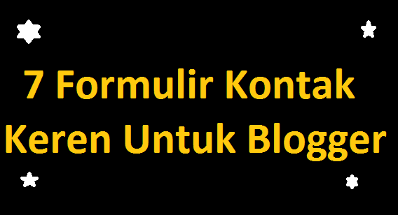 7 Formulir Kontak Keren Untuk Blogger 7 Formulir Kontak Keren Untuk Blogger