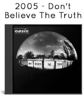 2005 - Don't Believe The Truth 2005 - Don't Believe The Truth