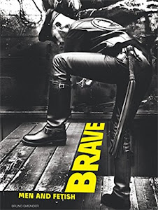 Brave - Men and Fetish (Bruno Gmunder Verlag)