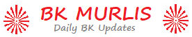 Brahma Kumaris Murli Bk Murli Today [ TODAY ]
