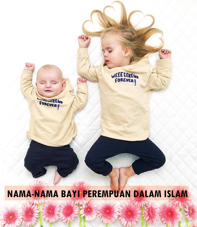 NAMA-NAMA BAYI PEREMPUAN DALAM ISLAM NAMA-NAMA BAYI PEREMPUAN DALAM ISLAM