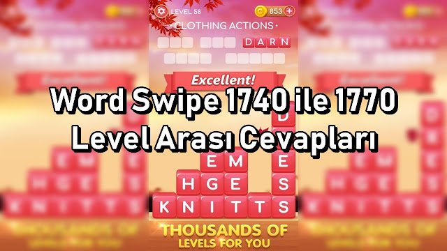 Word Swipe 1740 ile 1770 Level Arasi Cevaplari Word Swipe 1740 ile 1770 Level Arasi Cevaplar