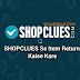 ShopClues.Com Se Product Return Karke Refund Kaise lete Hai