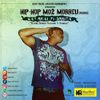 Kay Real Feat. Órbita - Hip-Hop Moz Morreu (Remix) (Prod. Proofless)