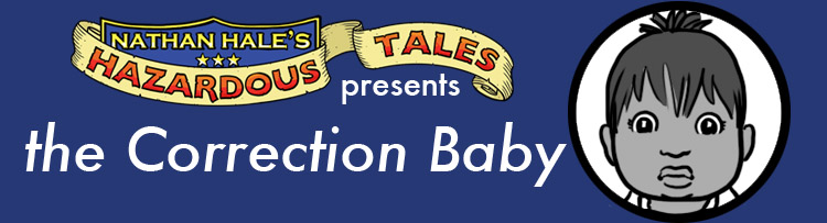 Hazardous Tales presents: The Correction Baby