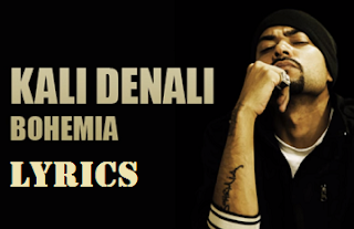Kali Denali Song Lyrics Bohemia