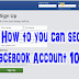 How to you can Secure your Facebook Account 100%