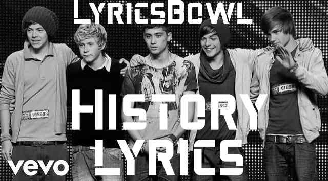 History Lyrics - One Direction | LyricsBowl History Lyrics - One Direction | LyricsBowl